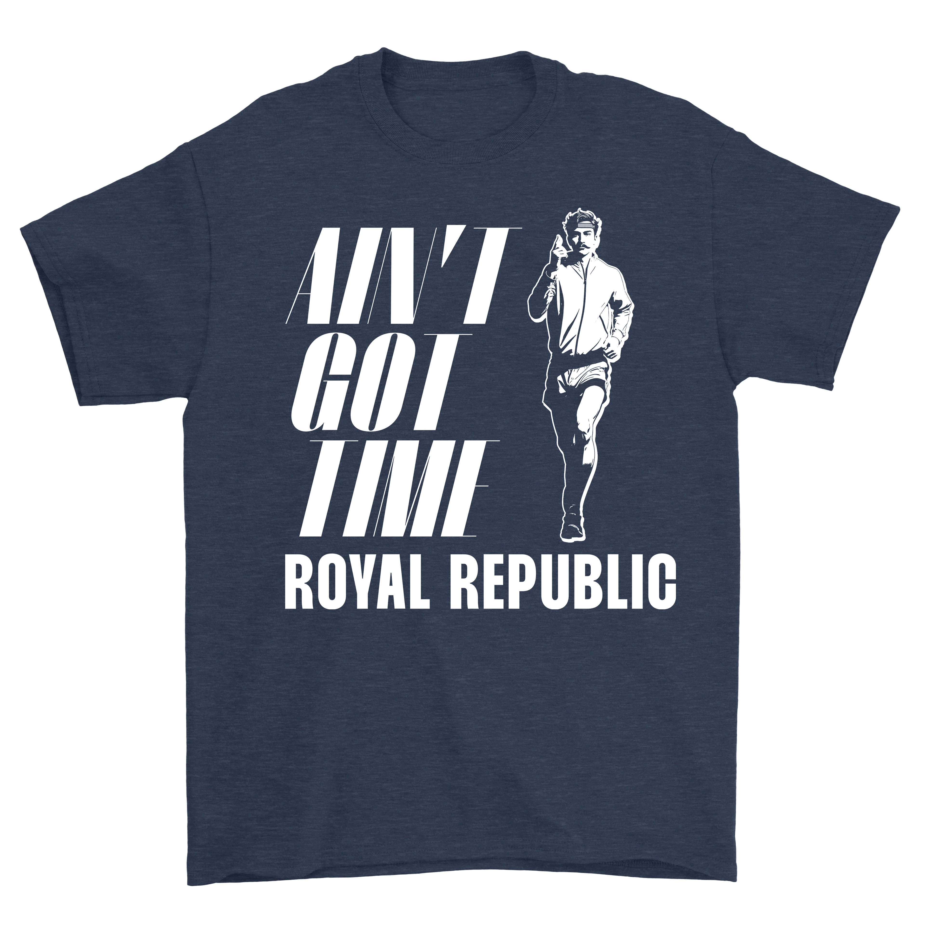 ROYAL REPUBLIC - Ain't Got Time [T-SHIRT]